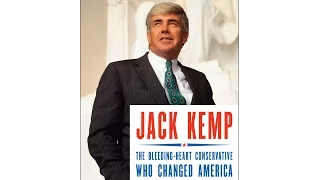Jack Kemp: Bleeding Heart Conservative Who Changed America