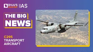 C295 Transport Aircraft | UPSC Prelims & Mains 2023