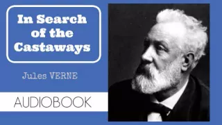 In Search of the Castaways by Jules Verne - Audiobook ( Part 3/3 )