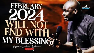 FEBRUARY 2024 WILL NOT END WITH MY BLESSING DANGEROUS PRAYERS - APOSTLE JOSHUA SELMAN