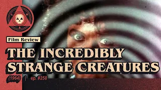 #258 – The Incredibly Strange Creatures Who Stopped Living and Became Mixed-Up Zombies!!? (1964)