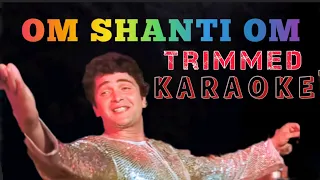 Om Shanti Om Karaoke Trimmed