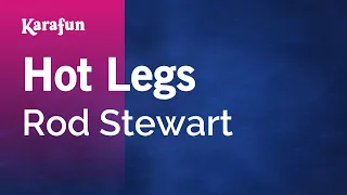 Hot Legs - Rod Stewart | Karaoke Version | KaraFun