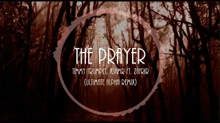 Timmy Trumpet, KSHMR feat. Zafrir - The Prayer (Ultimate Alpha Remix)