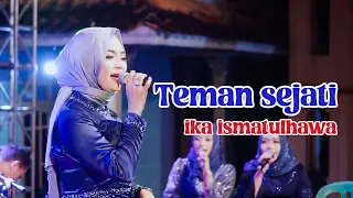 COVER BY IKA ISMATUL HAWA - TEMAN SEJATI -  LIVE IKA ENTERTAINMENT