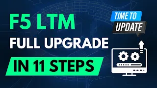F5 LTM Full Upgrade in 11 Steps | Skilled Inspirational Academy