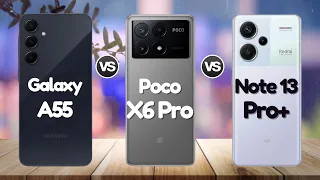 Poco X6 Pro Vs Samsung A55 Vs Redmi Note 13 Pro Plus