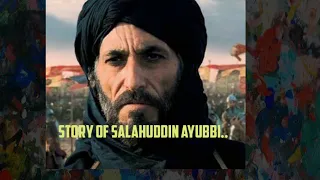 Story of Salahuddin Ayyubi in a short way...