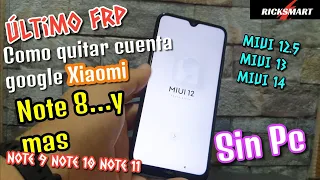 FRP Último como eliminar cuenta Google Xiaomi note 8 miui 12.5 miui 14 miui 13 nuevo método sin pc