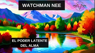 (AUDIO LIBRO) 🟡 EL PODER LATENTE DEL ALMA  (WATCHMAN NEE)