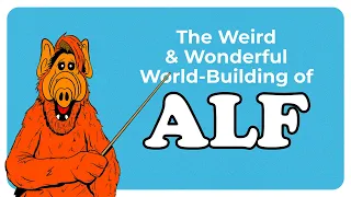 ALF - The Weird and Wonderful World Building of ALF