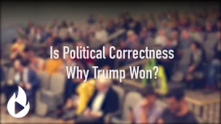 Is Political Correctness Why Trump Won?