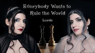 Tears for Fears / Lorde - Everybody Wants to Rule the World (Cover by Alexandrite)