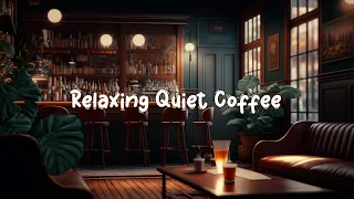Relaxing Quiet Coffee ☕ Beats to Chill and Enjoy Your Free Time - Lofi Hip Hop Mix ☕ Lofi Café
