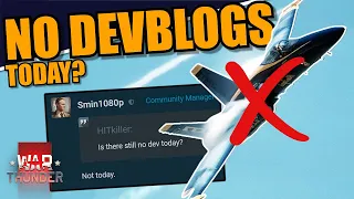 War Thunder - NO DEVBLOG TODAY? AGAIN? What about the LEAK?