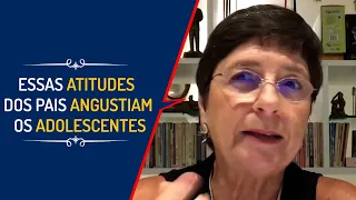 ESSAS ATITUDES DOS PAIS ANGUSTIAM OS ADOLESCENTES  | Lena Vilela - Educadora em Sexualidade