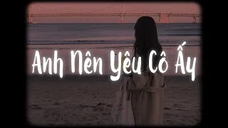 Anh Nên Yêu Cô Ấy (Lofi Ver.) - N Ly x MewMew / Cô ấy có phải người quan trọng nhất...