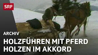 Holzführen mit Pferden (1981) | Holzen im Akkord | Leben in den Schweizer Bergen | SRF Archiv