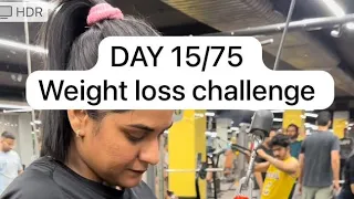 DAY 15/75 weight loss challenge