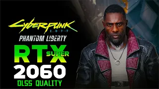 RTX 2060 SUPER | Cyberpunk 2077: Phantom Liberty - 1080p + DLSS Quality All Setting Tested