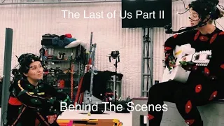 The Last of Us Part II Behind The Scenes