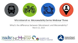 National RTAP/NADTC/NCMM/SUMC Webinar: Microtransit vs. Micromobility Series Webinar 3 - Planning