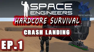 Space Engineers - Hardcore Survival - EP1 - Crash Landing
