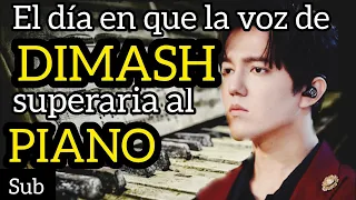 THE DAY DIMASH'S VOICE WOULD SURPASS THE PIANO / EL DÍA EN QUE LA VOZ DE DIMASH SUPERARIA AL PIANO