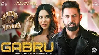 Gabru (Full Song) Gippy Grewal & Shipra Goyal | Carry On Jatta 2 | latest song 2018