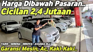 OBRAL JUAL MURAH MOBIL BEKAS CICILAN 2,4 JUTA KIJANG INNOVA SERENA HWS YARIS BAPAO KIRIM SEINDONESIA