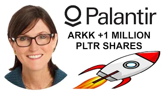CATHIE WOOD ARKK LOADS THE BOAT with 1 MILLION Palantir PLTR shares!