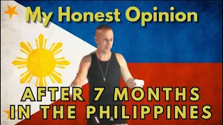 🇵🇭 My HONEST opinion after 7 months in the Philippines 🇵🇭