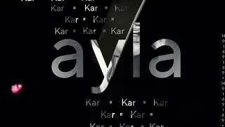 Kar  - '' ԱյլԱ '' ԿԱՐ - '' Ayla ''