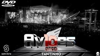 Aviões do Forró - DVD 10 anos - Tantinho