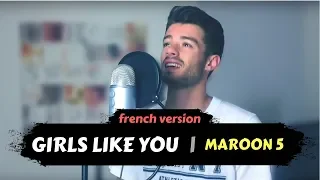 GIRLS LIKE YOU - MAROON 5 (French | Version Française) Api cover