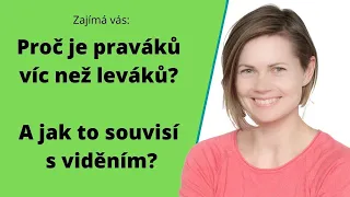 Proč je praváků více než leváků a jak to souvisí s poruchami vidění i učení?