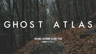 Ghost Atlas - Lost Year