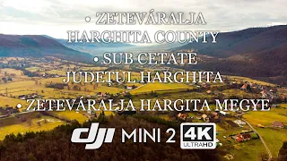 Zetevaralja Harghita County - Sub Cetate Judetul Harghita - Zetevaralja Hargita Megye - #DJIMINI2 4K