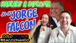 Reaccionando a | JO JO JORGE FALCON |  HABLALE A DIPLOMA | Solo Risas