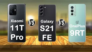 Xiaomi 11T Pro vs Samsung Galaxy S21 FE vs OnePlus 9RT - Comparison