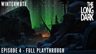 The Long Dark: Wintermute - Episode 4 | Full Playthrough