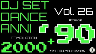 Dance Hits of the 90s and 2000s Vol. 26 - ANNI '90 + 2000 Vol 26 Dj Set - Dance Años 90 + 2000