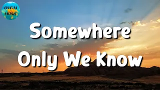 🎵 Keane - Somewhere Only We Know || One Direction, Olivia Rodrigo, Adele (Lyrics)