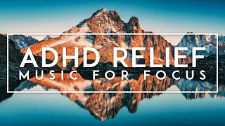 Deep Focus Music: ADHD Music For Concentration, Focus Music For Work, Calm Study Music