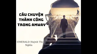 Câu chuyện thành công trong Amway. F EMR Huỳnh Thị Nghĩa