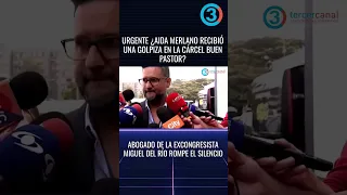 ¿AIDA MERLANO RECIBIÓ UNA AGOLPIZA EN LA CÁRCEL BUEN PASTOR? MIGUEL DEL RÍO ROMPE EL SILENCIO