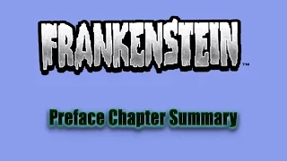 Frankenstein Preface Chapter Summary In less Than Two Minutes