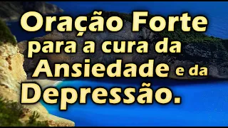 ORAÇÃO FORTE PARA A CURA DA ANSIEDADE E DA DEPRESSÃO