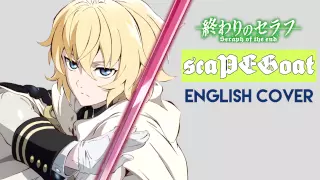 "scaPEGoat" - SERAPH OF THE END (English Cover by Y. Chang)