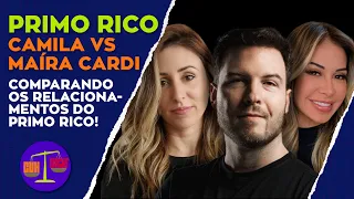 Tribunal do CUH: Primo Rico - Camila Ferreira X Maíra Cardi | Comparando os Relacionamentos.